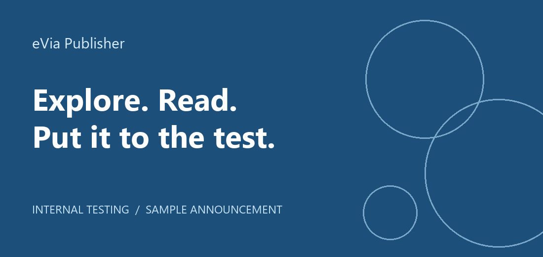 eVia Publisher internal testing announcement